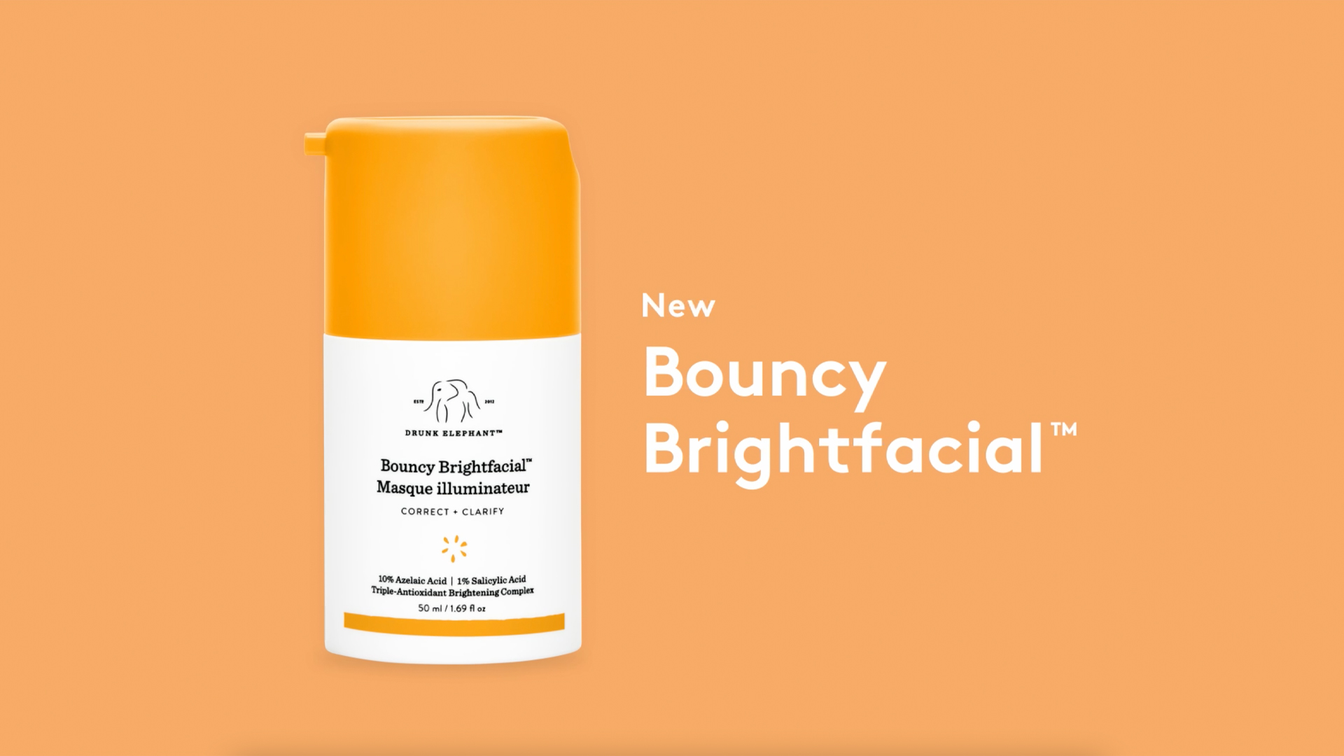 Video introducing Bouncy Birghtfacial™'s benefits and key ingredients  Copy overlay: 